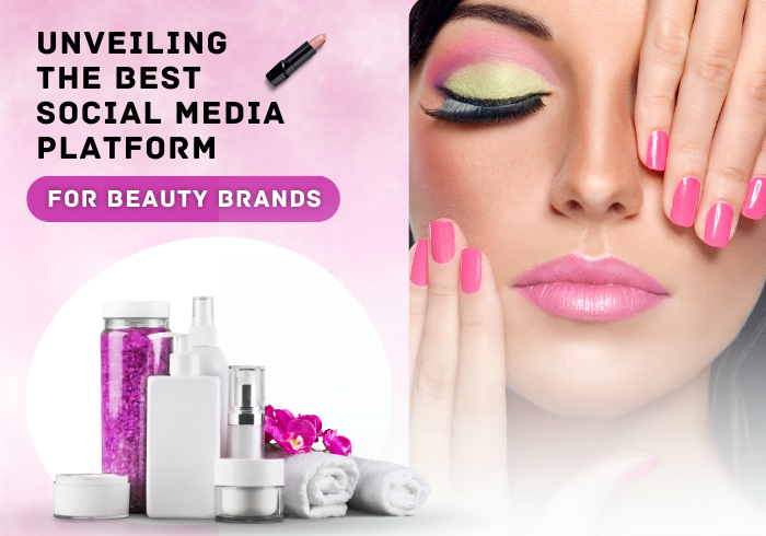 Best Social Media Platform for Beauty Brands